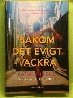 Tradera Bakom det evigt vackra / Katherine Boo> Resor & Topografi