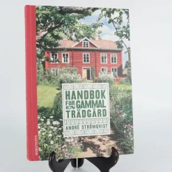 Tradera Handbok För En Gammal Trädgård, André Strömqvist, Trädgårdsbok> Botanik