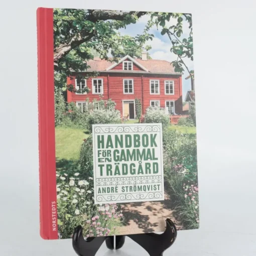 Tradera Handbok För En Gammal Trädgård, André Strömqvist, Trädgårdsbok> Botanik