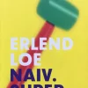 Tradera Naiv. Super. Erlend Loe Norsk Klassiker (Översatt Svenska) Kult Kultroman Humor> Skönlitteratur