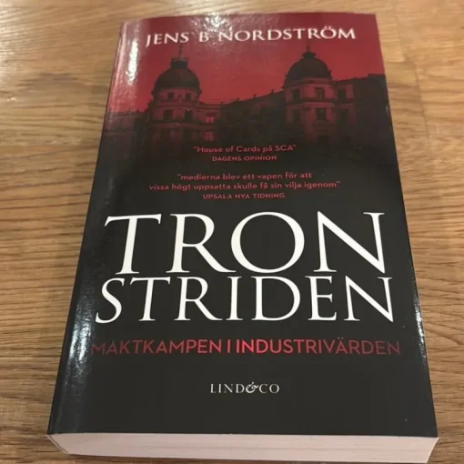 Tradera Tron Striden: Maktkampen i Industrivärlden av Jens B. Nordström> Företagsrelaterat
