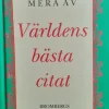 Tradera Världens bästa citat - Mera av> Antologier