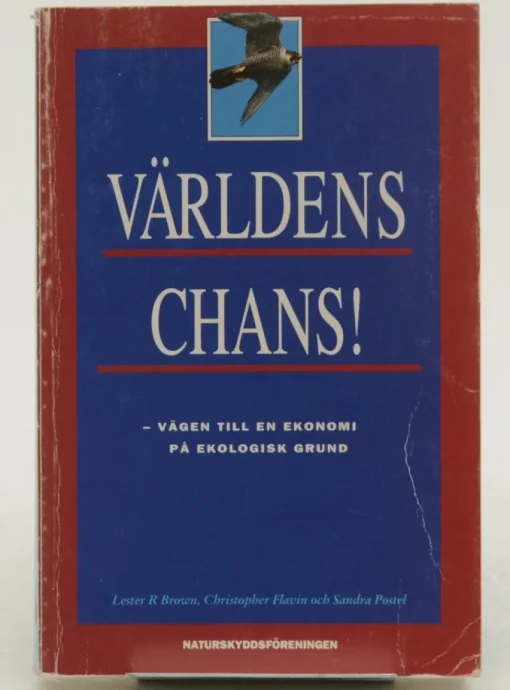 Tradera Världens chans! / Lester R. Brown, Christopher Flavin, Sandra Postel> Samhällskunskap