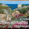 Tradera Wildros och Kaprifol: Trädgården på ön - Torsten Wallin> Botanik